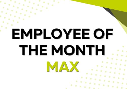 January Employee of the Month – Max