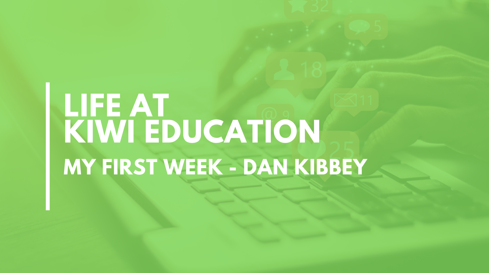 My First Week – Dan Kibbey