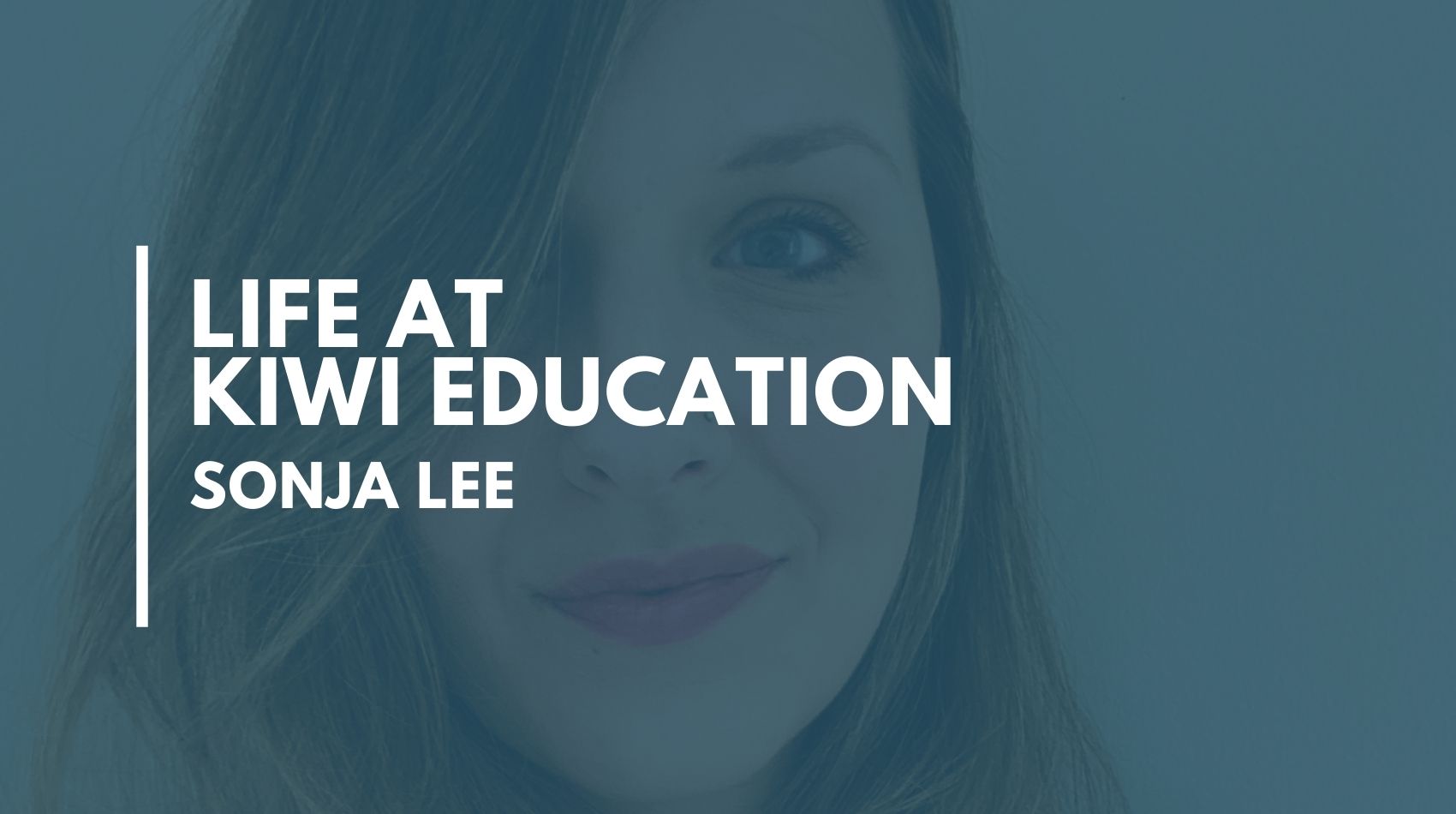 Life at Kiwi Education – Sonja Lee
